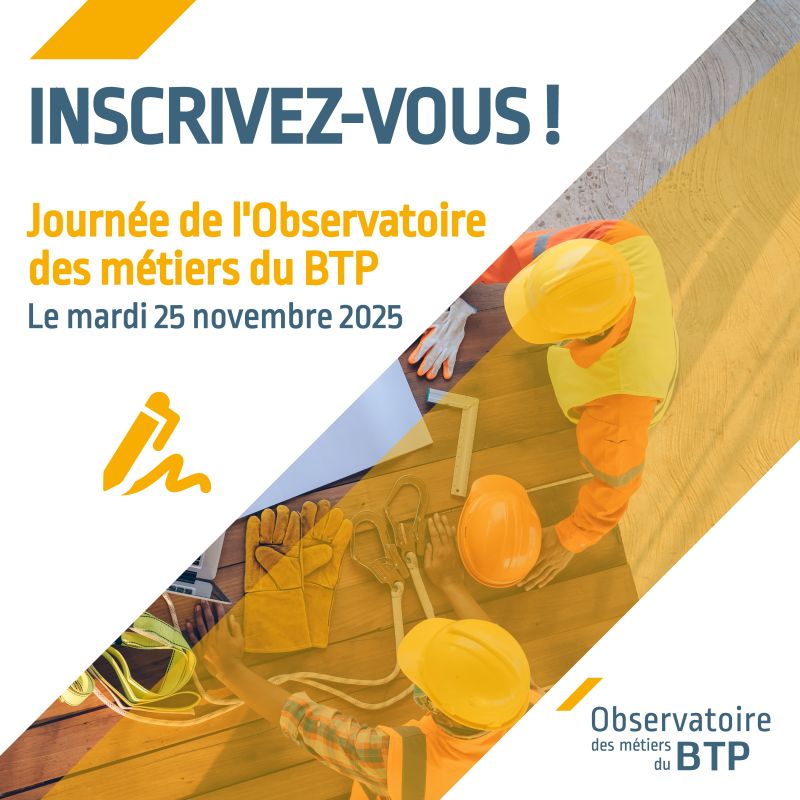 25 novembre 2025 - Journée de l'Observatoire des métiers du BTP 2025 