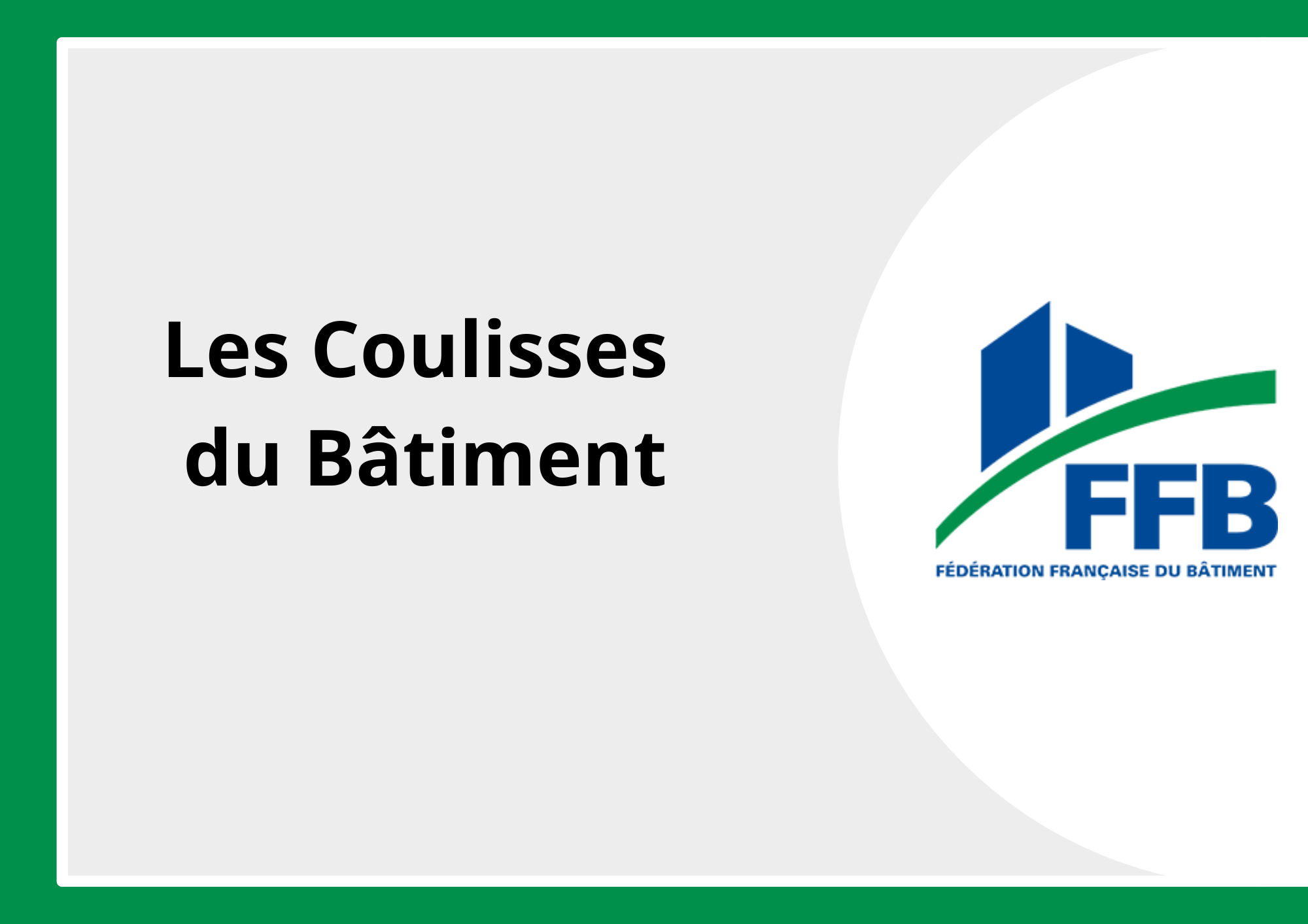 8-9 octobre 2026 - Coulisses du bâtiment et des Travaux Publics
